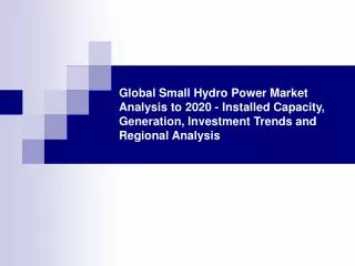 Global Small Hydro Power Market Analysis to 2020