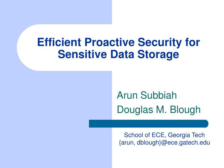 efficient proactive security for sensitive data storage