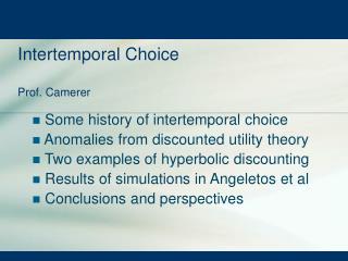 Intertemporal Choice Prof. Camerer