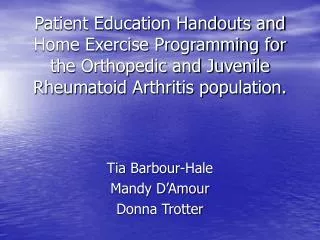 Patient Education Handouts and Home Exercise Programming for the Orthopedic and Juvenile Rheumatoid Arthritis population