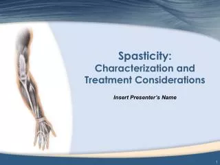 Spasticity: Characterization and Treatment Considerations