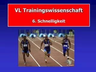 VL Trainingswissenschaft 6. Schnelligkeit