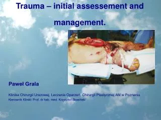 Trauma – initial assessement and management.