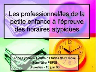 les professionnel les de la petite enfance l preuve des horaires atypiques
