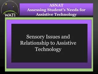 Sensory Issues and Relationship to Assistive Technology