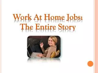 work at home jobs: the entire story