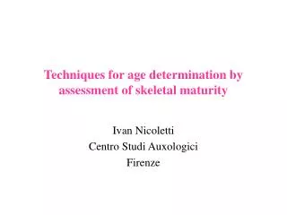Techniques for age determination by assessment of skeletal maturity