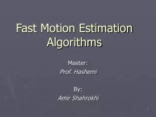 Fast Motion Estimation Algorithms