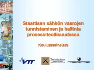 staattisen s hk n vaarojen tunnistaminen ja hallinta prosessiteollisuudessa koulutusaineisto