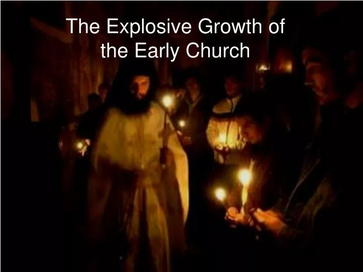 the explosive growth of the early church