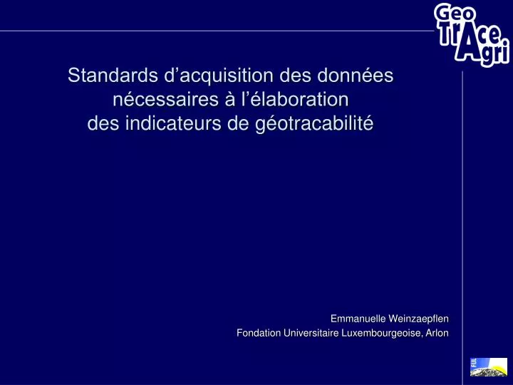 standards d acquisition des donn es n cessaires l laboration des indicateurs de g otracabilit