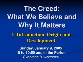 The Creed: What We Believe and Why It Matters