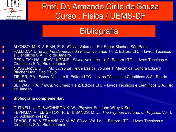 PPT - Prof. Dr. Armando Cirilo de Souza Curso : Física / UEMS-DF