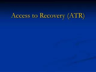 Access to Recovery (ATR)