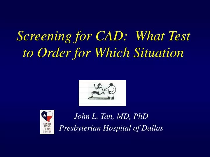 screening for cad what test to order for which situation