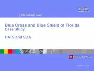 Blue Cross and Blue Shield of Florida Case Study HATS and SOA