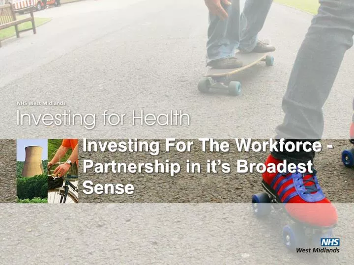investing for the workforce partnership in it s broadest sense