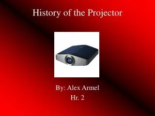 History of the Projector