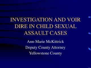 INVESTIGATION AND VOIR DIRE IN CHILD SEXUAL ASSAULT CASES