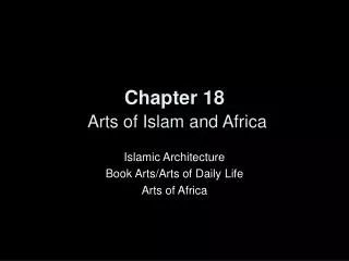 Chapter 18 Arts of Islam and Africa