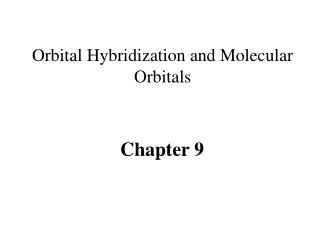 Orbital Hybridization and Molecular Orbitals