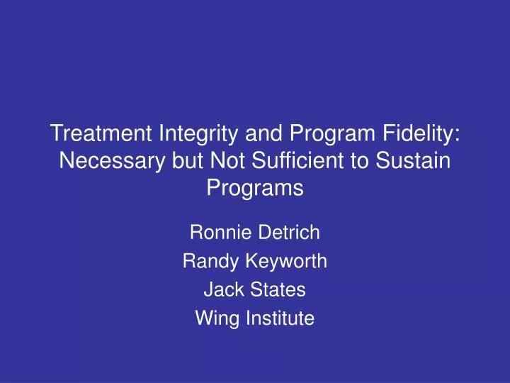 treatment integrity and program fidelity necessary but not sufficient to sustain programs