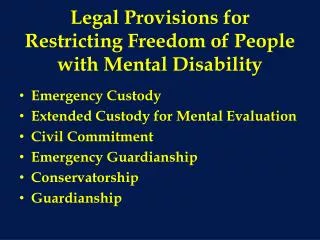 Legal Provisions for Restricting Freedom of People with Mental Disability