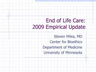 End of Life Care: 2009 Empirical Update