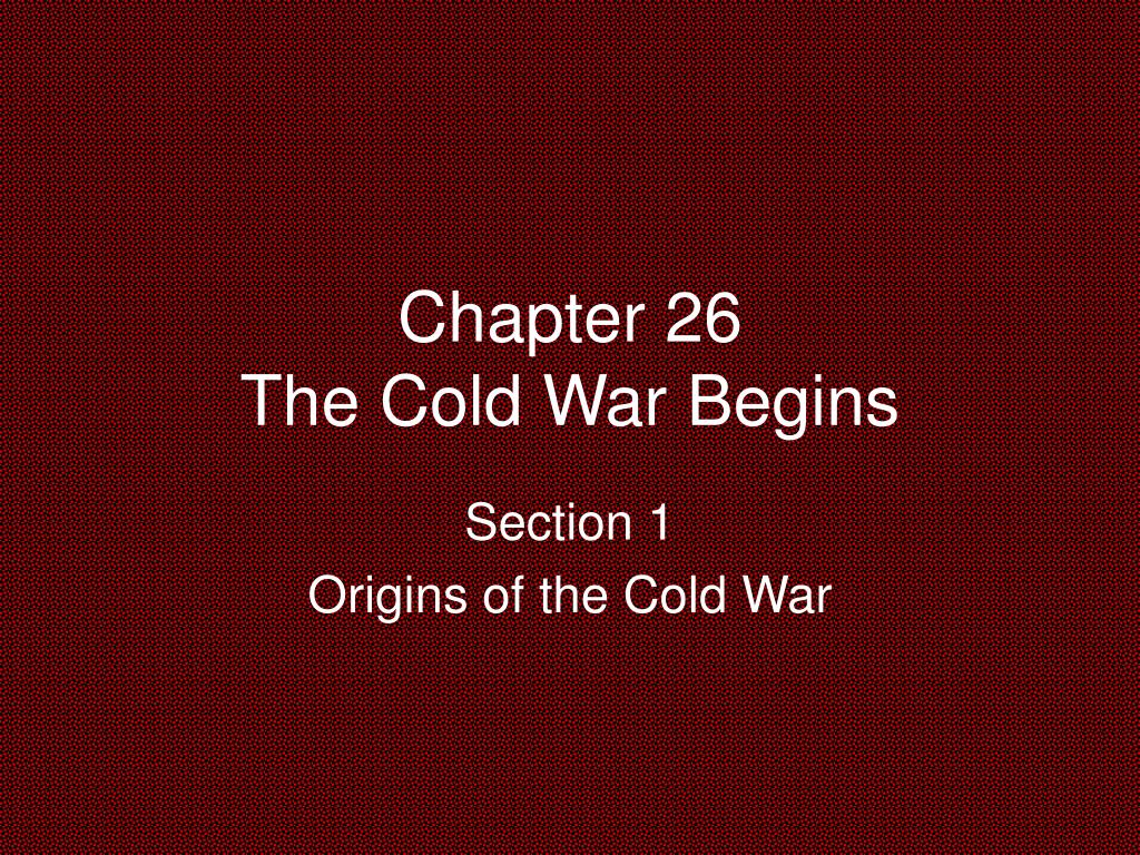PPT - Chapter 26 The Cold War Begins PowerPoint Presentation, free ...