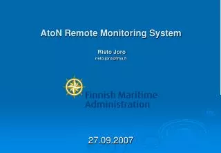 AtoN Remote Monitoring System Risto Joro risto.joro@fma.fi