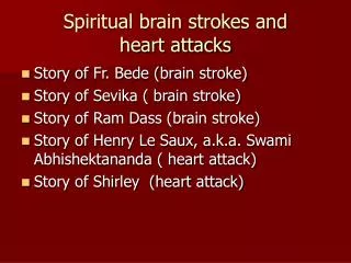 Spiritual brain strokes and heart attacks
