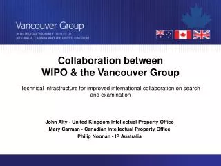Collaboration between WIPO &amp; the Vancouver Group Technical infrastructure for improved international collaboration