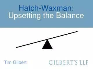Hatch-Waxman: Upsetting the Balance