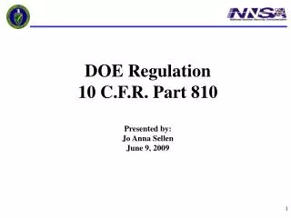 DOE Regulation 10 C.F.R. Part 810 Presented by: Jo Anna Sellen June 9, 2009
