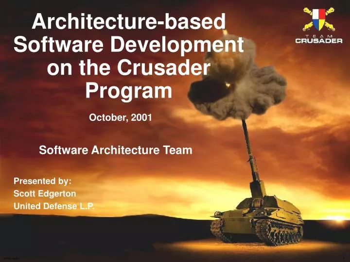 software architecture team presented by scott edgerton united defense l p