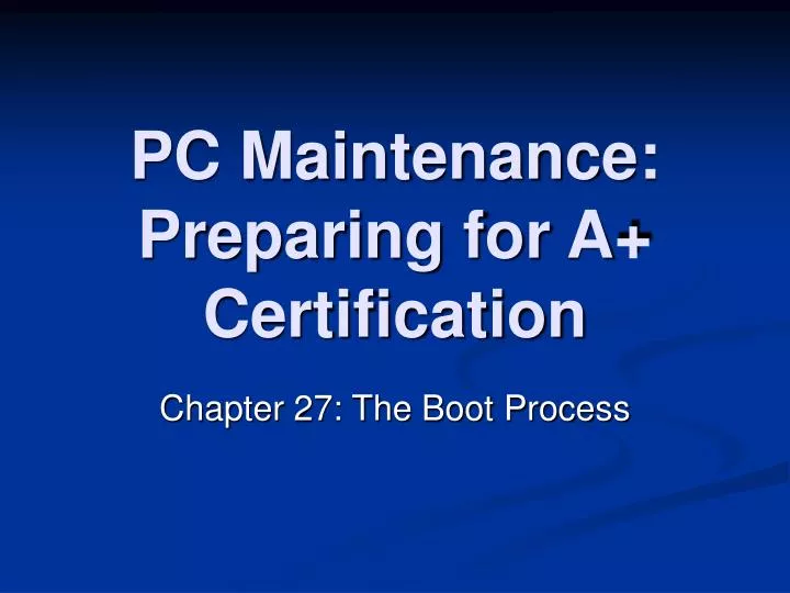 pc maintenance preparing for a certification