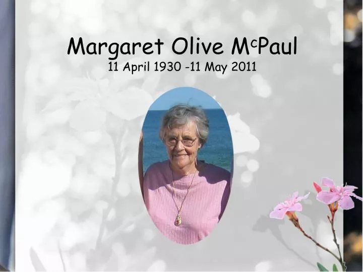 margaret olive m c paul 11 april 1930 11 may 2011