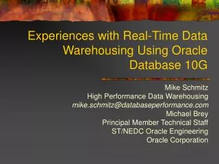 Experiences with Real-Time Data Warehousing Using Oracle Database 10G