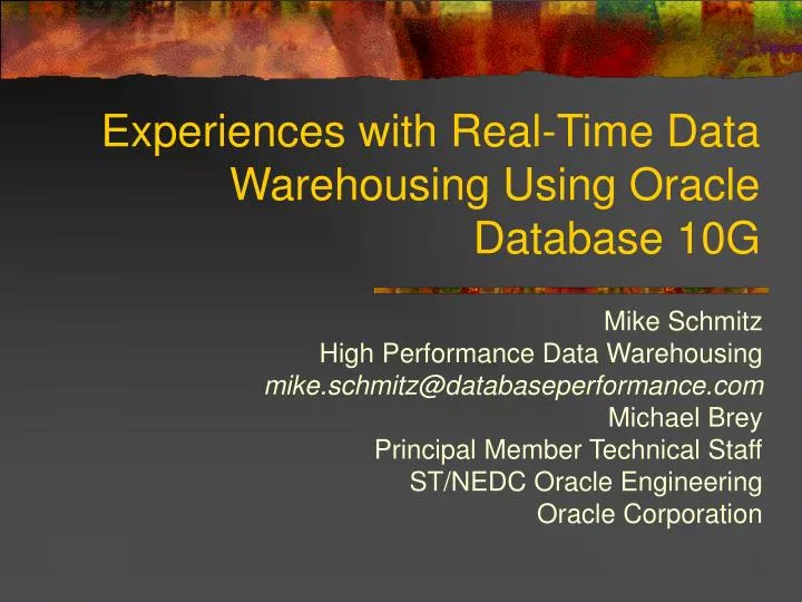 experiences with real time data warehousing using oracle database 10g