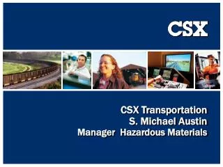 CSX Transportation S. Michael Austin Manager Hazardous Materials