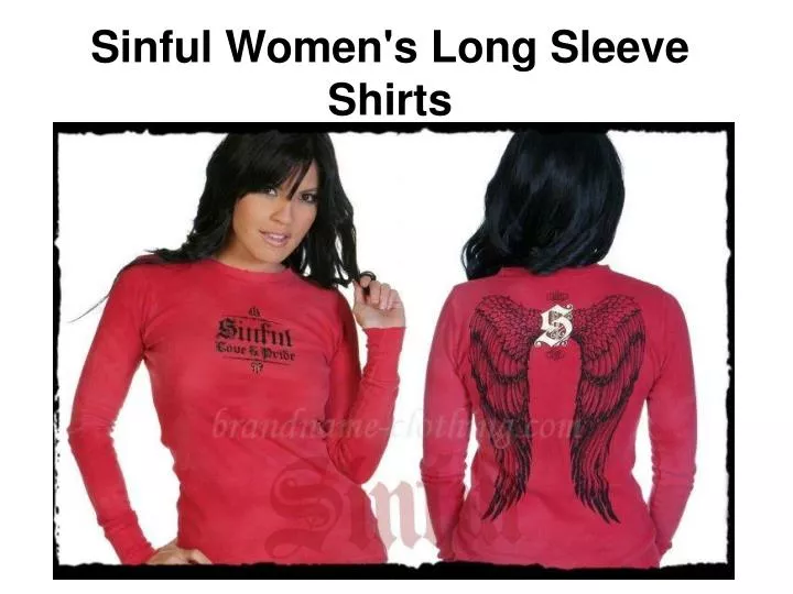 sinful women s long sleeve shirts