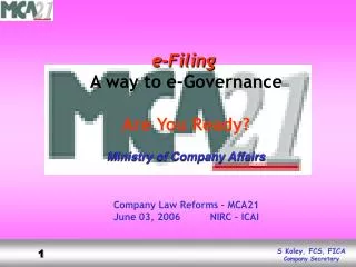 e-Filing A way to e-Governance Are You Ready? Ministry of Company Affairs Company Law Reforms – MCA21 June 03, 2006