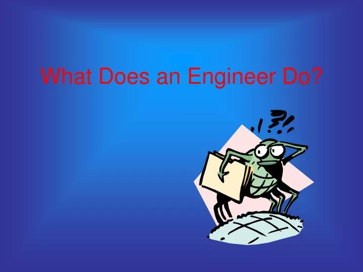 what does an engineer do