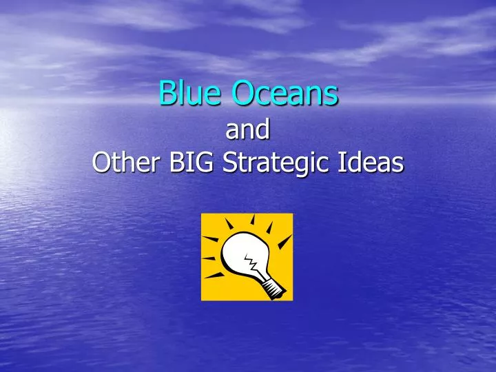 blue oceans and other big strategic ideas