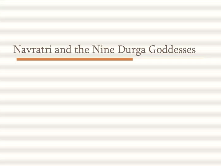 navratri and the nine durga goddesses
