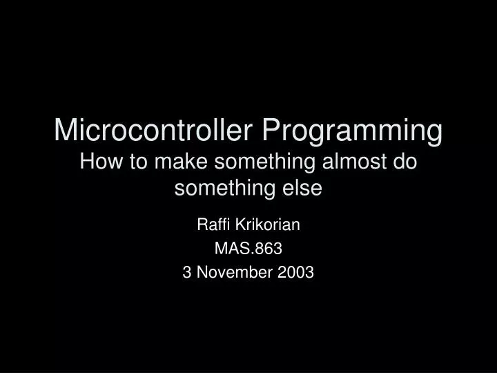 microcontroller programming how to make something almost do something else