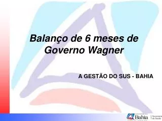 balan o de 6 meses de governo wagner