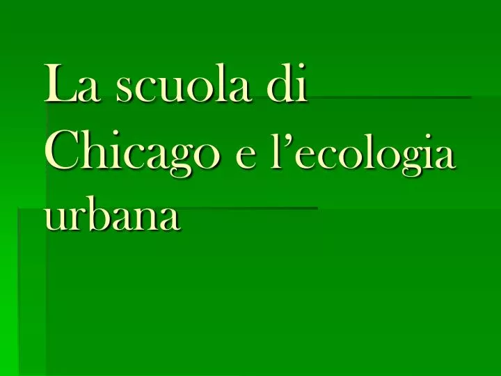 la scuola di chicago e l ecologia urbana