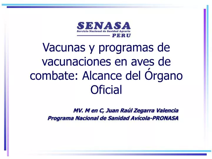 vacunas y programas de vacunaciones en aves de combate alcance del rgano oficial