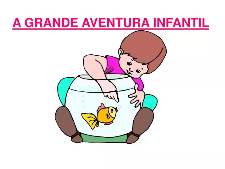 a grande aventura infantil